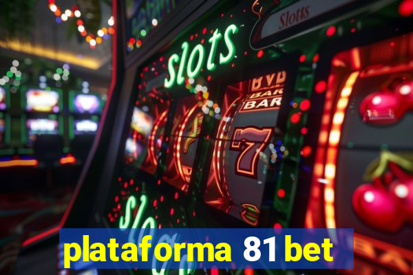 plataforma 81 bet